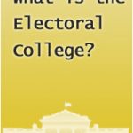 Why the Electoral College Will Continue to Suck