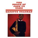 Shape of Jazz to Come - Ornette Coleman