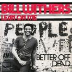 Lean on Me - Bill Withers