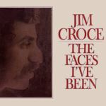 The Faces I've Been - Jim Croce